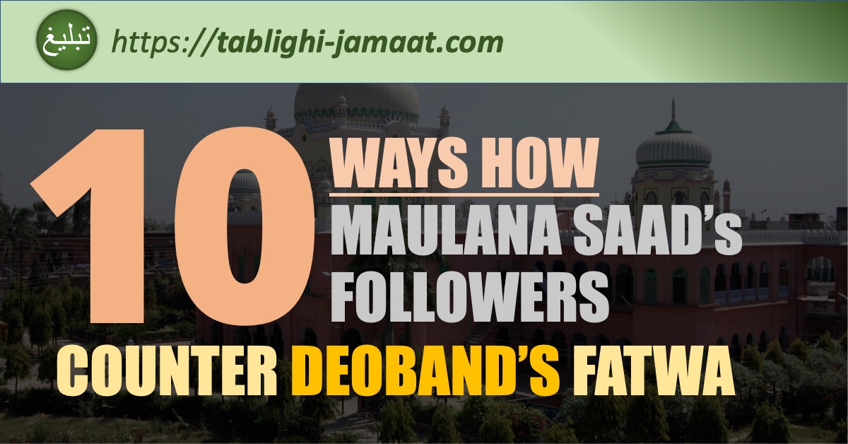 10 Ways How Maulana Saad Followers Counter Deoband’s Fatwa